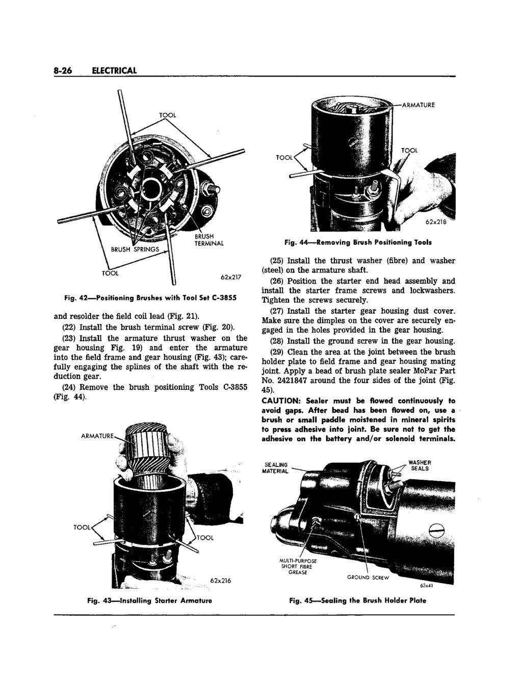 8-26 ELECTRICAL Fig. 42 Positioning Brushes with Tool Set C-3855 and resolder the field coil lead (Fig. 21). (22) Install the brush terminal screw (Fig. 20).
