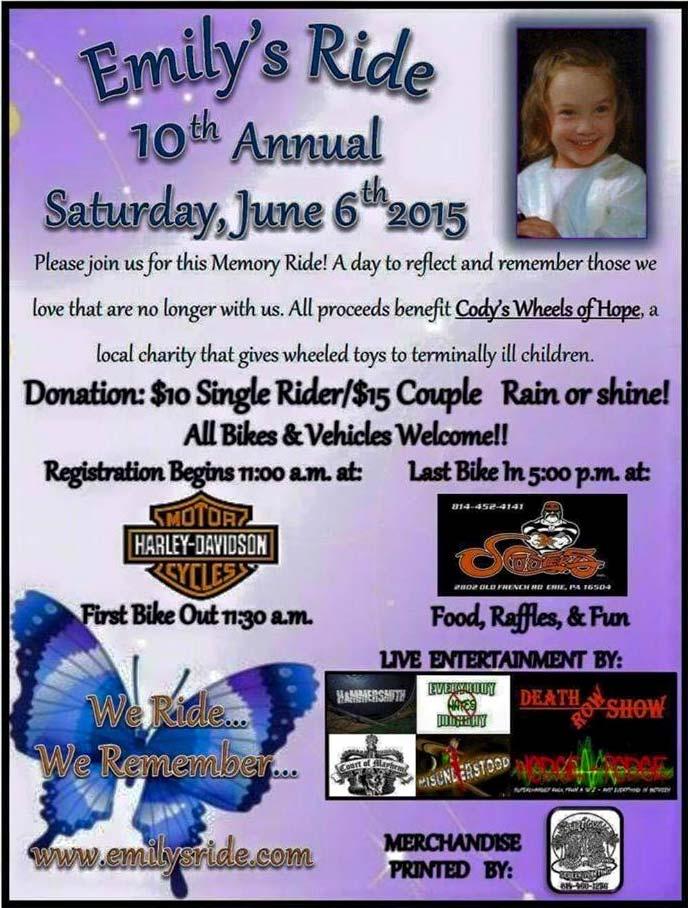 10 th Annual Emily s Ride June 6 If you are searching for a fun ride and a great cause, then look no further and join us for the 10 th Annual Emily s Ride on June 6 th.