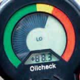 Green/amber/red numerical value The Oilcheck can remove the need for costly and time consuming laboratory analysis of mineral and synthetic oils used in engines, gearboxes and bearing lubrication