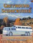 BOOKS x VIDEOS x RAILROADIANA Greyhound Scenicruiser MBI. Covers all the various models of the Scenicruiser s heritage and highlights many of the restored and still operating legends today.