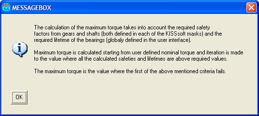 7.8.3 CalcMax Torque This calculation will calculate the maximum torque that the gearbox can transmit such that a certain safety factors / bearing
