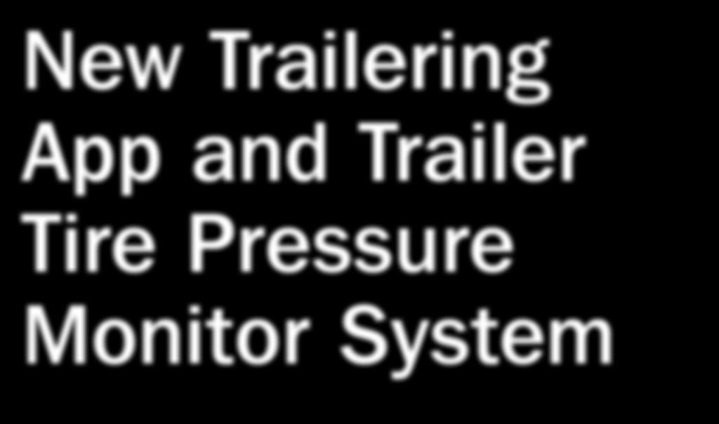 CONTINUED ON PAGE 2 New Trailering App and Trailer Tire