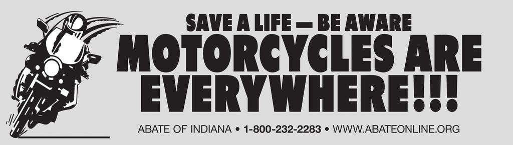 PSA MOTORCYCLE SAFETY AND AWARENESS MONTH PUBLIC SERVICE ANNOUNCEMENT #3 GOVERNOR, AND MOTORCYCLIST, MIKE PENCE HAS PROCLAIMED MAY MOTORCYCLE SAFETY AND AWARENESS MONTH IN INDIANA.