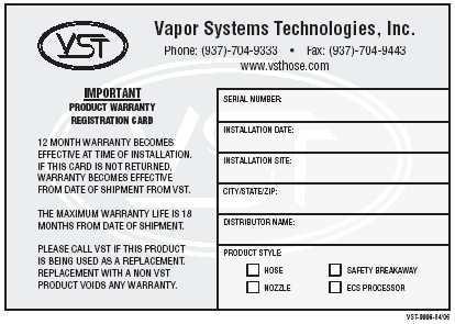-3- Warranty and Testing Stickers for Balance EVR Products VST will continue to use individual tracking serial numbers on every product shipped (nozzle, hose, safety breakaway, and membrane