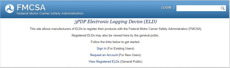 ELD Certification Process ELD providers register their ELD with FMCSA Request a user account Register an ELD Provide required information Device Name, Model Number, Software Version, ELD