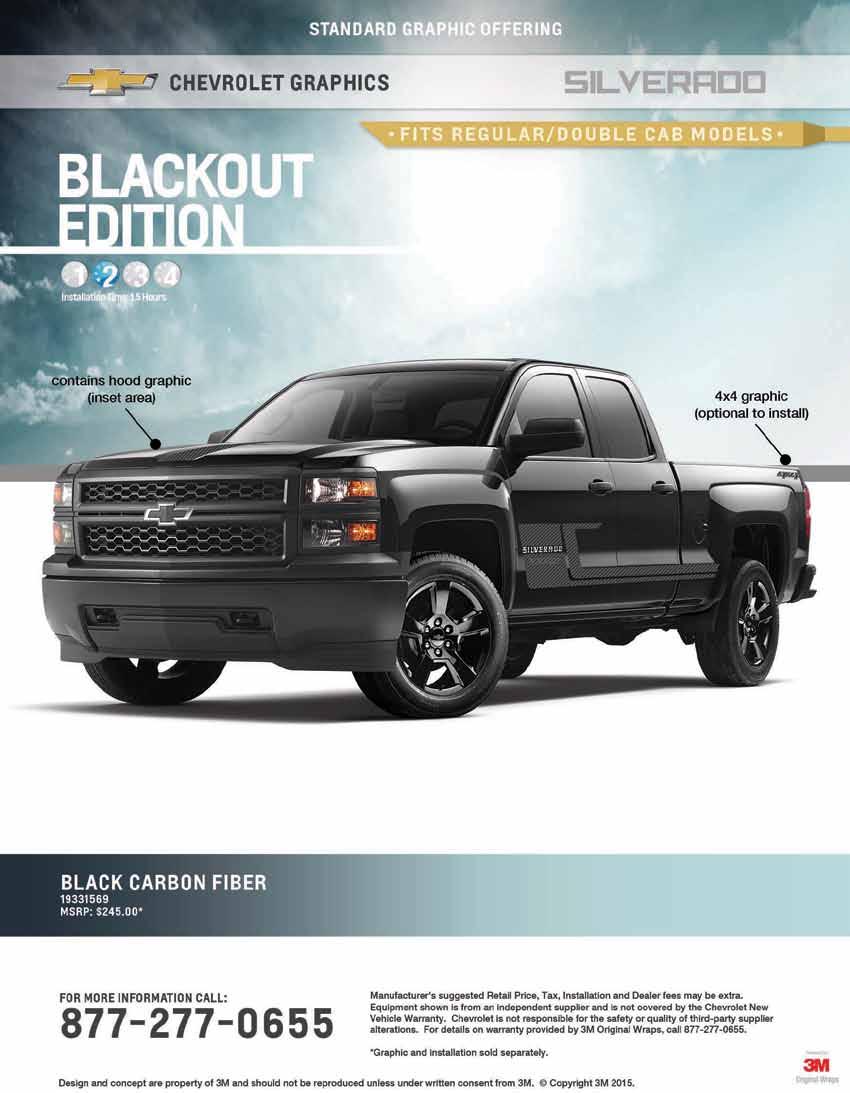 An exciting way to enhance the Blackout Package Chevrolet Silverado! Graphics are Black Carbon Fiber and include a hood, side, and 4x4 logo all for only $245 MSRP and an estimated 1.