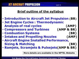 Jet Aircraft Propulsion Prof Bhaskar Roy Prof. A. M. Pradeep Department of Aerospace Engineering Indian Institute of Technology, Bombay Lecture No.