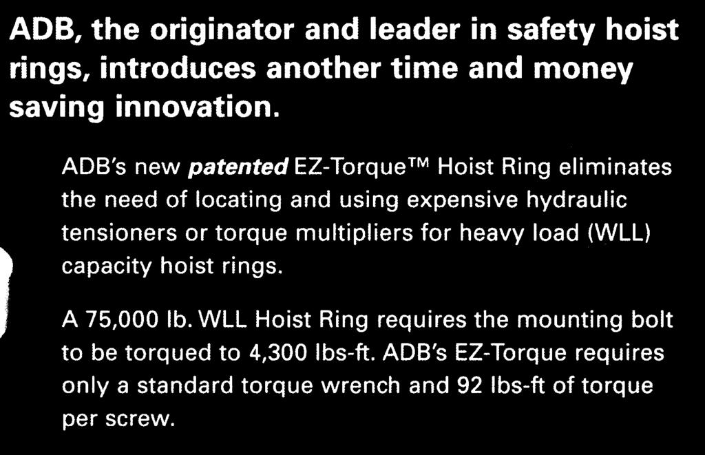 EZ-Torque HOIST RINGS Patent 6,99,925 Exclusively from ADB, the word s largest manufacturer of Safety Hoist Rings Patent 6,99,925 STANDARD All dimensions approximate - variations do not effect use or