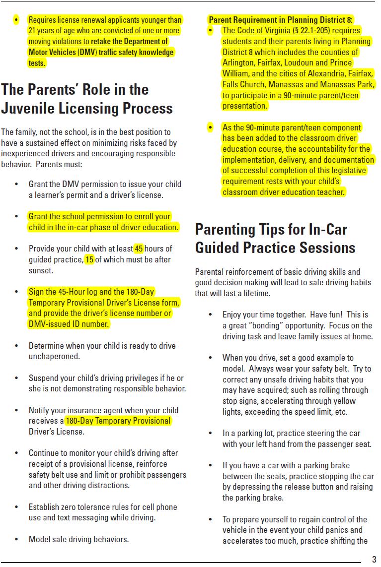 Stage 3: Full License To get a full-unrestricted license, the teen and the parent/ guardian must complete and sign a driver license application.