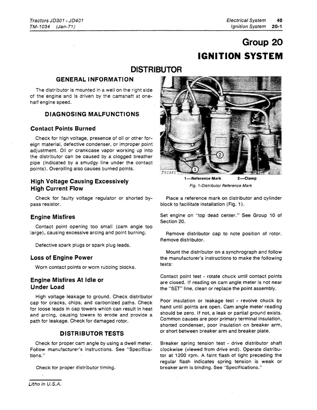 TM-1034 (Jan-71) Electrical System 40 Ignition System 20-1 Group 20 IGNITION SYSTEM GENERAL INFORMATION The distributor is mounted in a well on the right side of the engine 'and is driven by the
