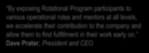 transformation By exposing Rotational Program participants to various operational roles and mentors at all levels, we
