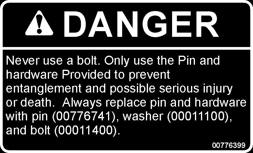 Only use the Pin and hardware provided to prevent entanglement and possible serious injury