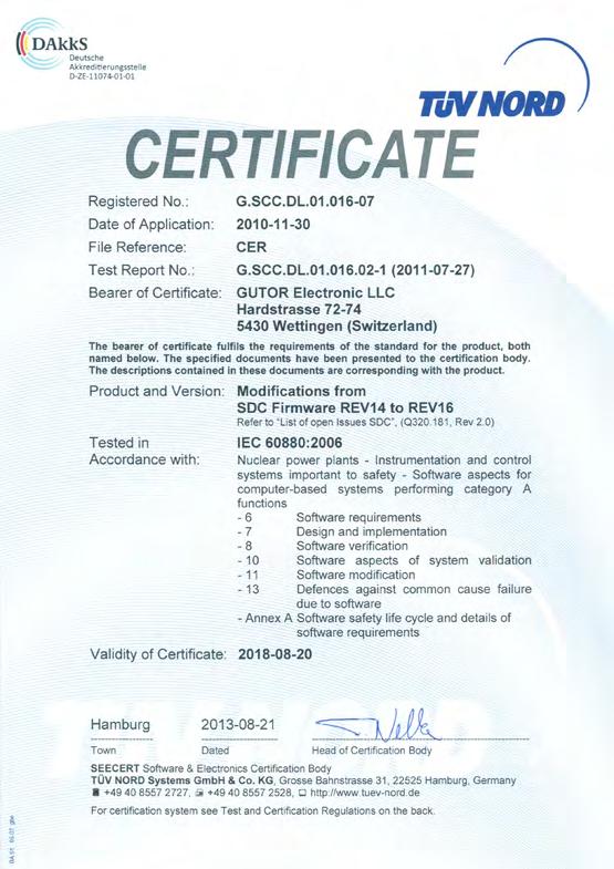 In addition to compliance certification for IEC nuclear standards, our firmware has also been approved under software standards and guidelines, such as CSA N290.