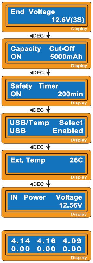 Information screens BLACKMAX gives you the opportunity to view information on the LCD screen during charging or discharging process. Sequentially pressing the DEC - button will show the user settings.