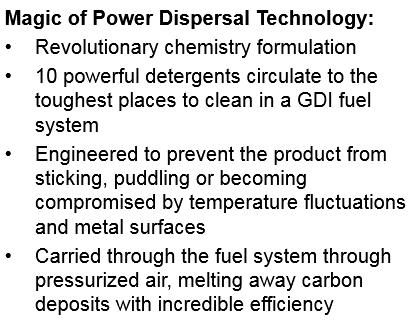 Effective Product Services both PFI & GDI Engines Cleans: Intake Valves, Piston Tops, Cylinder Heads and Fuel Injectors Installers already servicing PFI
