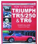 Guide 15 TR2 To TR8 History 16 Triumph Cars 18 Triumph Sports Cars 20 Restoring Components 21 Reference Library cont... Original Triumph TR7 & TR8. By Bill Piggot.