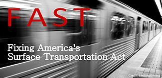 FAST ACT: Title XI - Rail The FAST Act is five-year legislation to improve the Nation s surface transportation infrastructure, including our roads, bridges, transit systems, and rail transportation