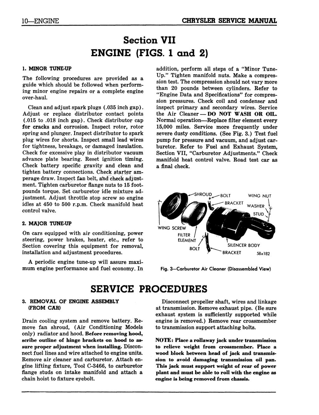 10 ENGINE SERVICE MANUAL Section VII ENGINE (FIGS. 1 and 2) 1.