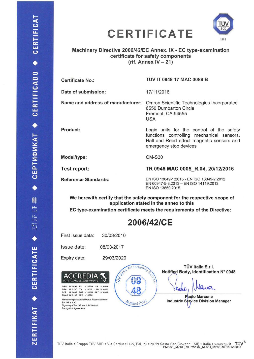 CERTIFICATE It alia Machinery Directive 2006/42/EC Annex. IX - EC type-examination certificate for safety components (rif. Annex IV- 21) Certificate No.