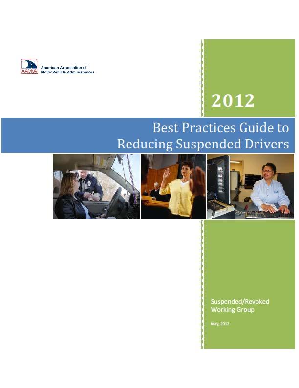 Suspended & Revoked Working Group Best Practices Guide to Reducing Suspended Drivers Funded by NHTSA Developed by the Suspended
