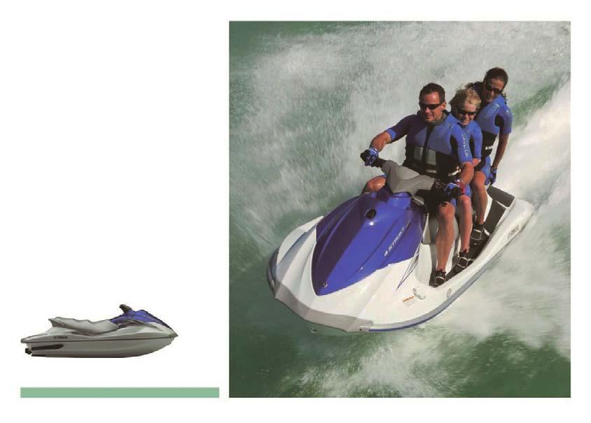 VX A great place to start your watercraft adventures HIGH-PERFORMANCE FAMILY WATERCRAFT SEATS UP TO 3 RIDERS IDEAL FOR TOWING WAKEBOARDERS/SKIERS Create a genuinely affordable range of