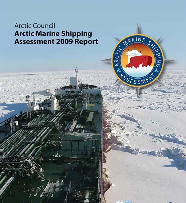 2009 Arctic Marine Shipping Assessment (AMSA) Report First comprehensive circumpolar assessment of shipping activity in the Arctic