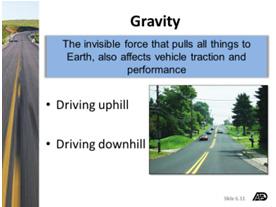 11: Gravity Introduce the concept of gravity and how gravity s downhill pull affects a