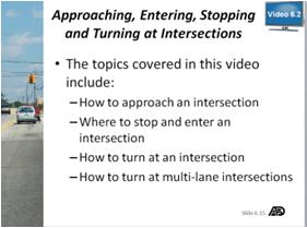 Intersections Part 2 Lesson Objective: Student will be able to demonstrate knowledge of approaching, entering, stopping and turning at intersections and describe staggered stops and double stops.