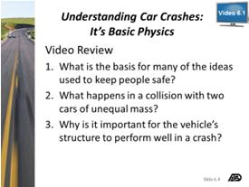 1 and Answer Key: Understanding Car Crashes: It s Basic Physics Slides 6.3 and 6.4 - Video 6.