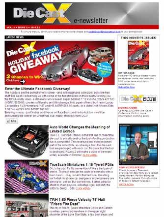 The Die Cast X e-newsletter is received monthly by more than 18,000 enthusiastic and engaged subscribers.