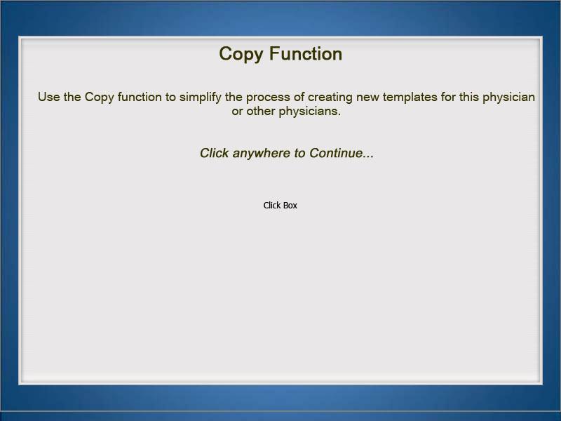 Use the Copy function to simplify the process of creating new templates for this physician or