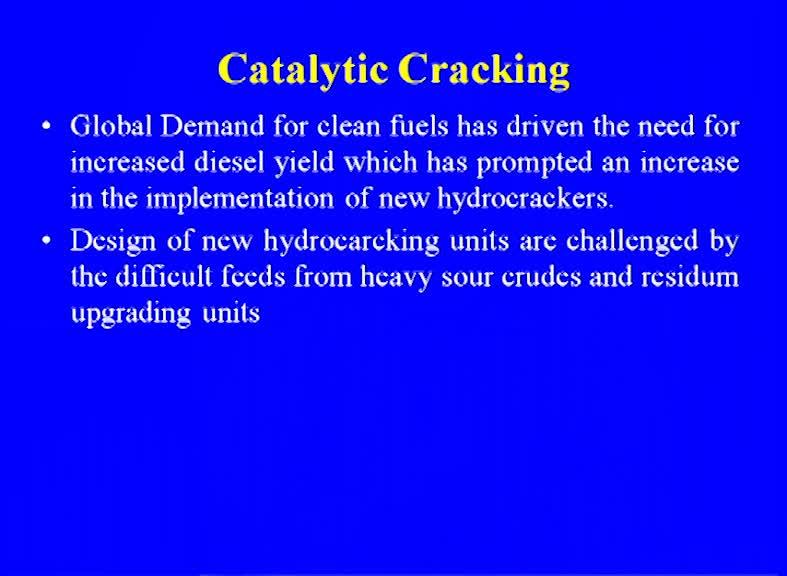 (Refer Slide Time: 03:15) Now, most of the units they are having the fluid bed catalytic cracking.
