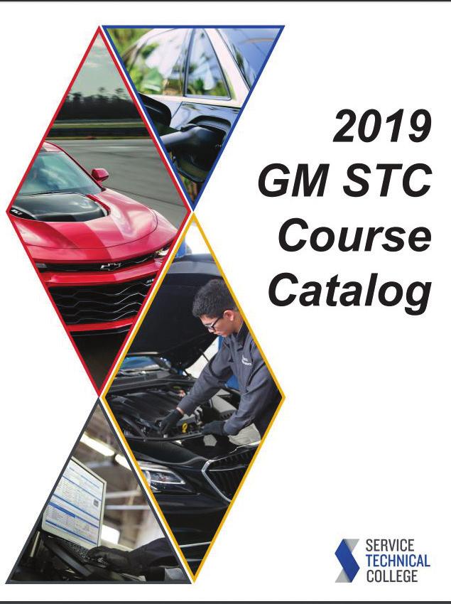 New 2019 GM STC Course Catalog The new 2019 GM Service Technical College (STC) Course Catalog is now available at GMSTC.com.