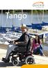 Tango. Setting a new standard in powered wheelchairs. Comprehensive standard configuration includes: