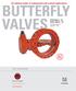 BUTTERFLY VALVES. An industry leader in underground and in-plant applications. STYLE STYLE Consult factory for sizes
