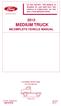 MEDIUM TRUCK INCOMPLETE VEHICLE MANUAL. Incomplete Vehicle Types For This Manual FC4O-19A268-AA C2. January 2014