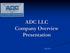 ADC LLC Company Overview Presentation