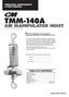 TMM-140A AIR MANIPULATOR HOIST AIR POWERED. Follow all instructions and warnings for inspecting, maintaining and operating this hoist.