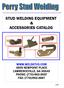 STUD WELDING EQUIPMENT & ACCESSORIES CATALOG NEWPOINT PLACE LAWRENCEVILLE, GA PHONE: (770) FAX: (770)