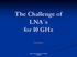 The Challenge of LNA`s for 10 GHz