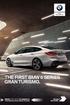 Sheer Driving Pleasure THE FIRST BMW 6 SERIES GRAN TURISMO. BMW EFFICIENTDYNAMICS. LESS EMISSIONS. MORE DRIVING PLEASURE.