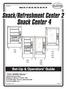 Snack Center 4. Snack/Refreshment Center 2. Set-Up & Operators Guide. Models 167, 177, 168, 457, 458, 764, 765, 784, 787