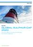 MARITIME GLOBAL SULPHUR CAP Know the different choices and challenges for on-time compliance SAFER, SMARTER, GREENER