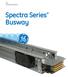 GE Industrial Solutions. Spectra Series * Busway
