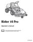 Rider 14 Pro. Operator s manual Please read these instructions carefully and make sure you understand them before using the machine.
