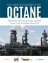 OCTANE THE NEW ECONOMICS OF. What Drives the Cost of Octane and Why Octane Costs Have Risen Since 2012 T. J. HIGGINS. A Report By: