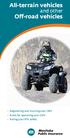 All-terrain vehicles and other. Off-road vehicles. Registering and insuring your ORV Rules for operating your ORV Riding your ATV safely