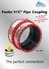 Funke VPC Pipe Coupling. Resistant to oil and petrol Tensioning hoop made of V4A (1.4404) The perfect connection!