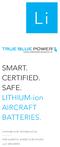 SMART. CERTIFIED. SAFE. LITHIUM-ion AIRCRAFT BATTERIES. LITHIUM-ION TECHNOLOGY FREQUENTLY ASKED QUESTIONS. and ANSWERS