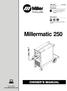 Millermatic.  Processes. Description. December Gas Metal Arc (MIG) Welding Flux Cored Arc (FCAW) Welding